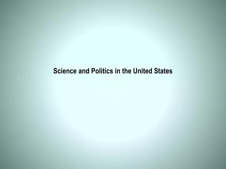 science and politics in the united states