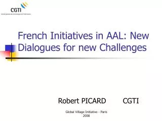 French Initiatives in AAL: New Dialogues for new Challenges