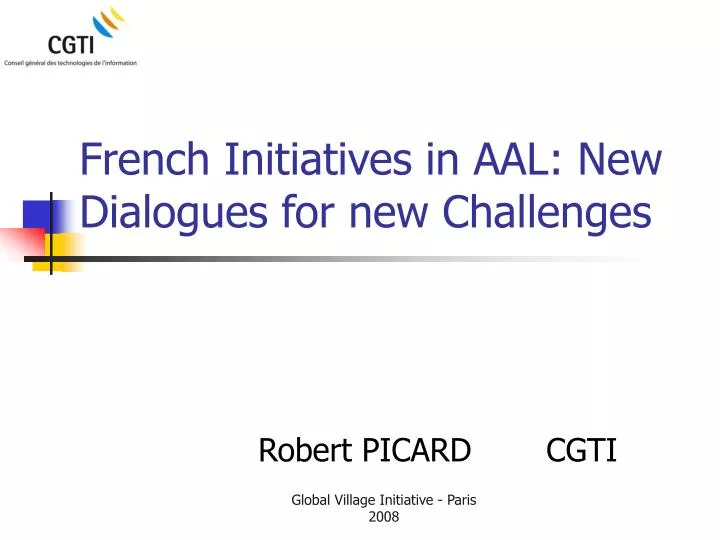 french initiatives in aal new dialogues for new challenges