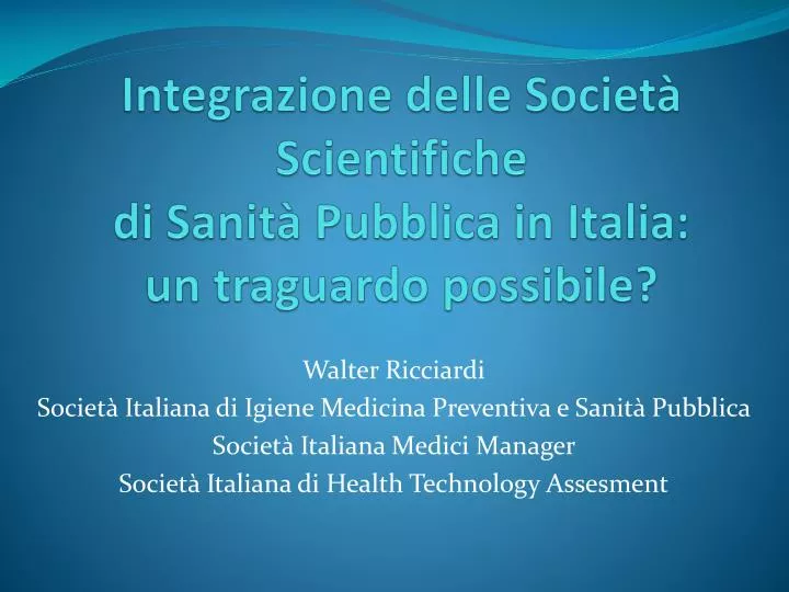 integrazione delle societ scientifiche di sanit pubblica in italia un traguardo possibile