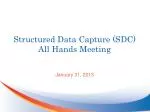 Structured Data Capture (SDC) All Hands Meeting - slide 1