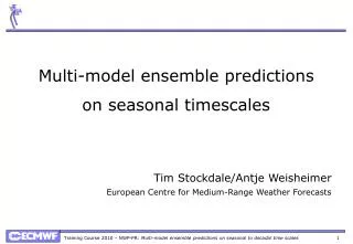 Multi-model ensemble predictions on seasonal timescales