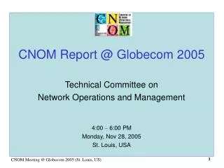 CNOM Report @ Globecom 2005 Technical Committee on Network Operations and Management