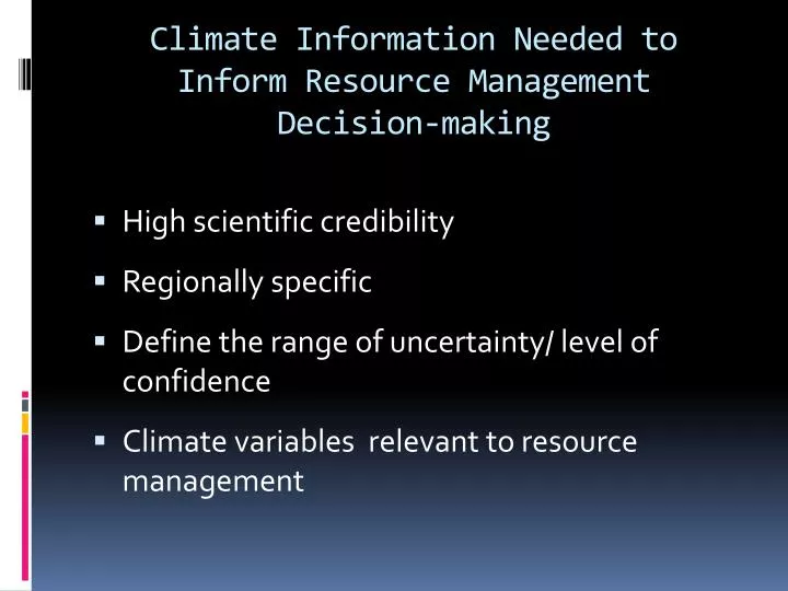 climate information needed to inform resource management decision making