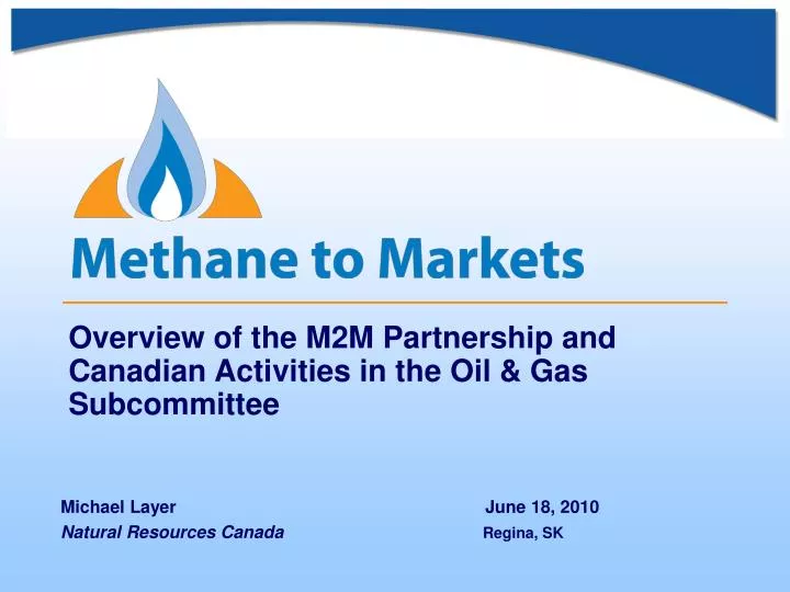 overview of the m2m partnership and canadian activities in the oil gas subcommittee