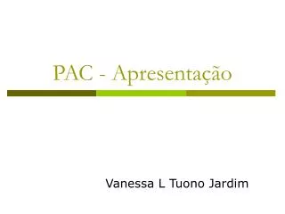 pac apresenta o