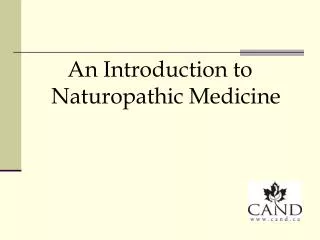 An Introduction to Naturopathic Medicine