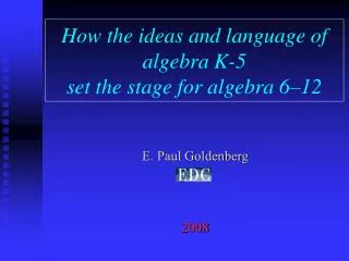 How the ideas and language of algebra K-5 set the stage for algebra 6–12