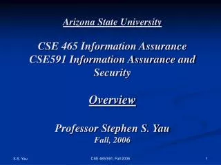 Arizona State University CSE 465 Information Assurance CSE591 Information Assurance and Security
