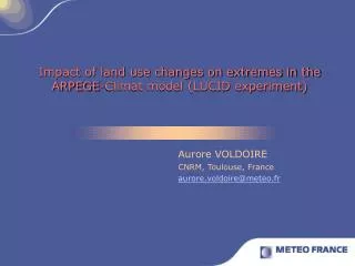 Impact of land use changes on extremes in the ARPEGE-Climat model (LUCID experiment)