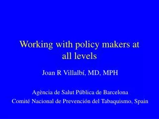 Working with policy makers at all levels