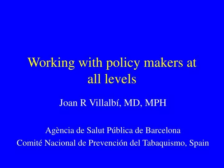 working with policy makers at all levels