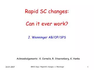 Rapid SC changes: Can it ever work?