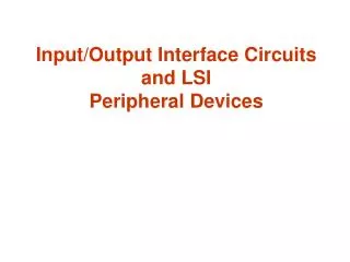 Input/Output Interface Circuits and LSI Peripheral Devices