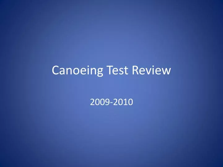 canoeing test review