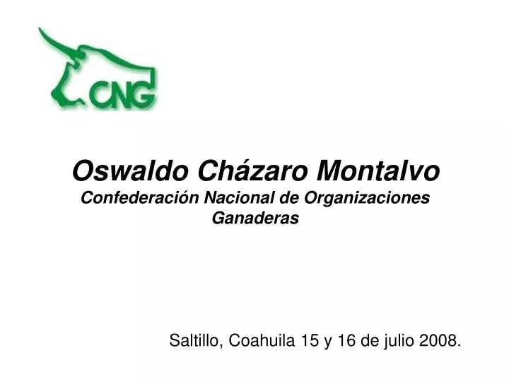 oswaldo ch zaro montalvo confederaci n nacional de organizaciones ganaderas