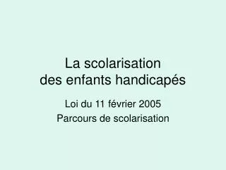 la scolarisation des enfants handicap s