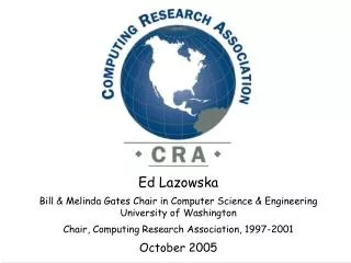 Ed Lazowska Bill &amp; Melinda Gates Chair in Computer Science &amp; Engineering University of Washington