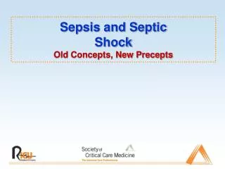 Sepsis and Septic Shock Old Concepts, New Precepts