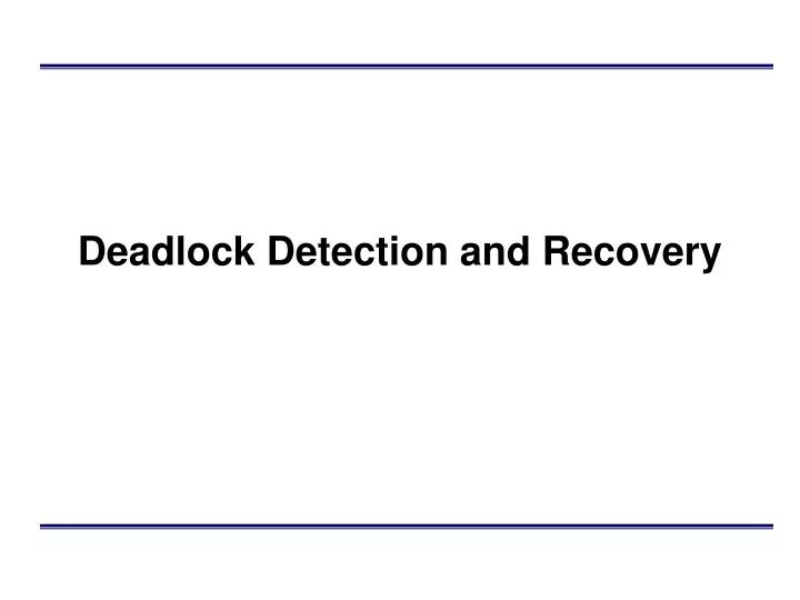 deadlock detection and recovery