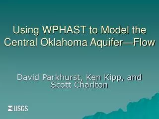 Using WPHAST to Model the Central Oklahoma Aquifer—Flow
