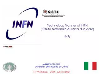 Technology Transfer at INFN (Istituto Nazionale di Fisica Nucleare) Italy