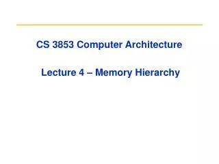 cs 3853 computer architecture lecture 4 memory hierarchy