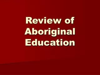 Review of Aboriginal Education