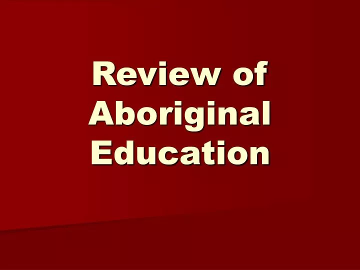 review of aboriginal education