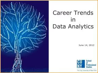 Career Trends in Data Analytics June 14, 2012