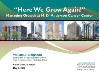 William A. Daigneau Operations &amp; Facilities Management Vice President, Chief Facilities Officer