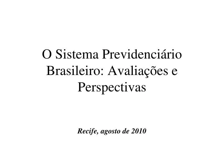 o sistema previdenci rio brasileiro avalia es e perspectivas