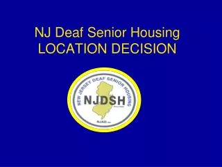 NJ Deaf Senior Housing LOCATION DECISION