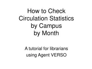 How to Check Circulation Statistics by Campus by Month