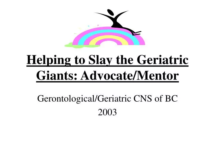 helping to slay the geriatric giants advocate mentor
