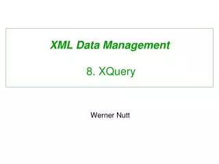 XML Data Management 8. XQuery