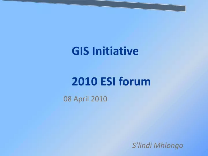 gis initiative 2010 esi forum