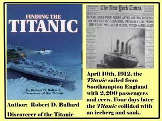 Author: Robert D. Ballard Discoverer of the Titanic
