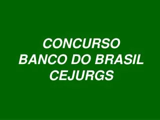 CONCURSO BANCO DO BRASIL CEJURGS