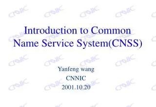 Introduction to Common Name Service System(CNSS)