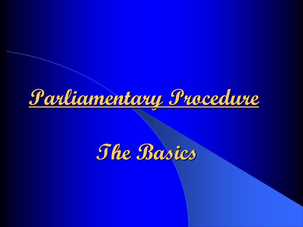 PPT - Parliamentary Procedure The Basics PowerPoint Presentation, free ...