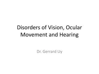 Disorders of Vision, Ocular Movement and Hearing