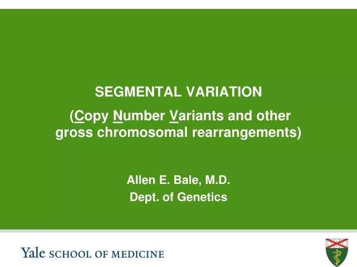 segmental variation c opy n umber v ariants and other gross chromosomal rearrangements