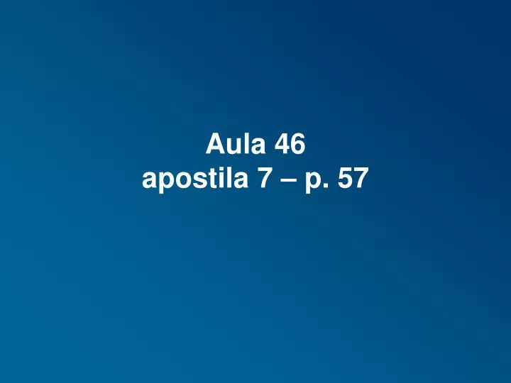 aula 46 apostila 7 p 57