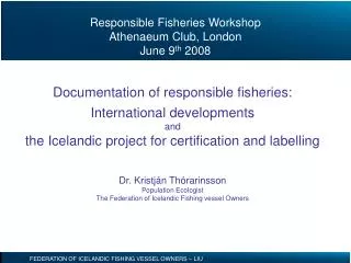 Responsible Fisheries Workshop Athenaeum Club, London June 9 th 2008