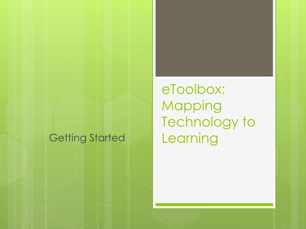 PPT - eToolbox: Mapping Technology to Learning PowerPoint Presentation ...
