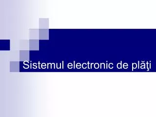 sistemul electronic de pl i
