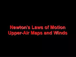 NATS 101 Lecture 12 Newton’s Laws of Motion Upper-Air Maps and Winds