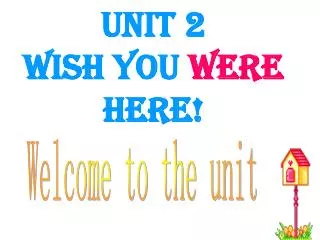 Unit 2 Wish you were here!