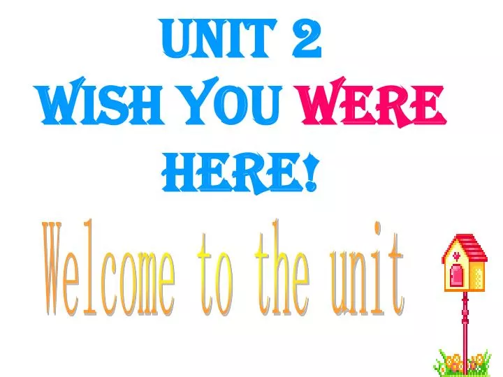 unit 2 wish you were here